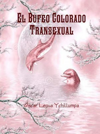 Kniha Bufeo Colorado Transexual Oscar Legua Ychillumpa