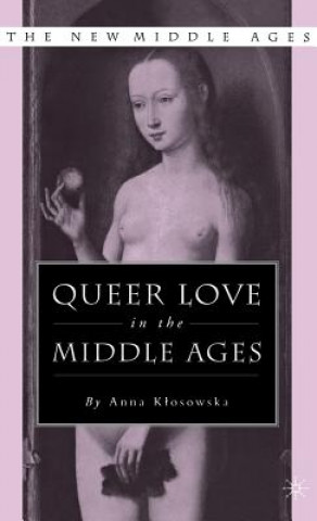 Livre Queer Love in the Middle Ages Anna Klosowska Roberts