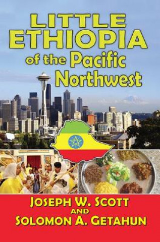 Kniha Little Ethiopia of the Pacific Northwest Joseph W Scott