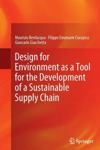 Könyv Design for Environment as a Tool for the Development of a Sustainable Supply Chain Maurizio Bevilacqua