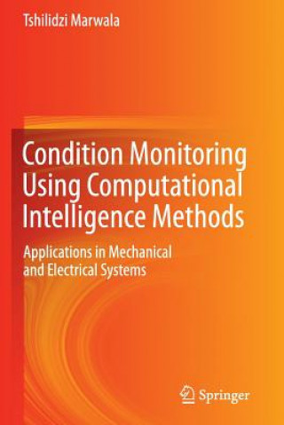 Kniha Condition Monitoring Using Computational Intelligence Methods Tshilidzi Marwala