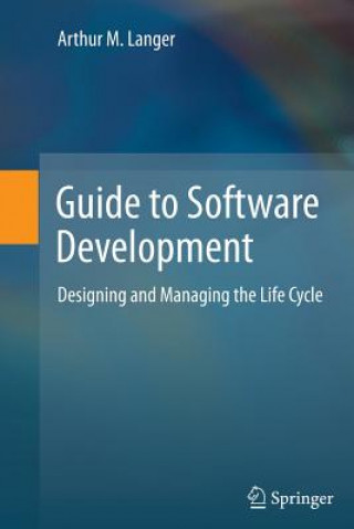 Carte Guide to Software Development Arthur M. Langer