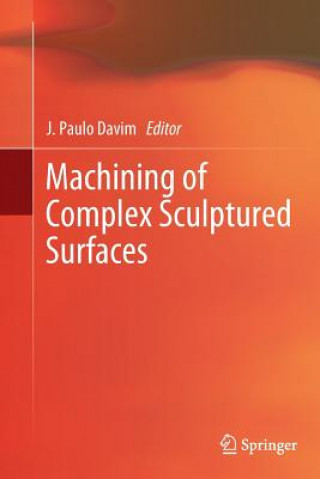 Kniha Machining of Complex Sculptured Surfaces Joao Paulo Davim