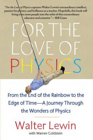 Kniha For the Love of Physics Walter H G Lewin