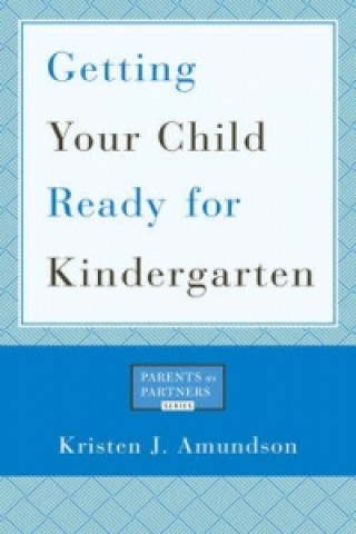 Carte Getting Your Child Ready for Kindergarten Kristen J Amundson