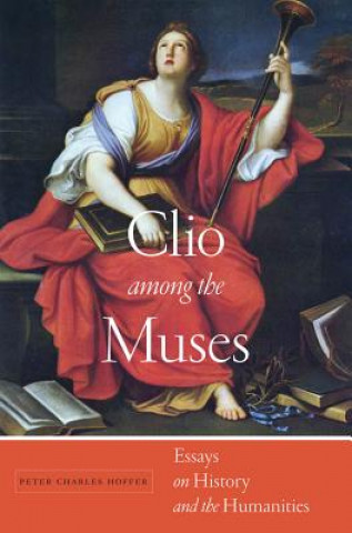 Kniha Clio among the Muses Peter Charles Hoffer