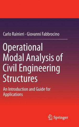 Kniha Operational Modal Analysis of Civil Engineering Structures Carlo Rainieri
