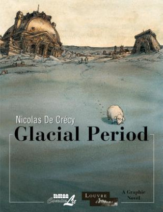 Книга Louvre Collection, The: Glacial Period Nicolas de Crécy