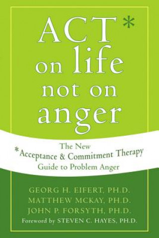 Livre Act on Life Not on Anger Matthew McKay