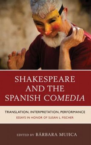 Carte Shakespeare and the Spanish Comedia Bárbara Mujica