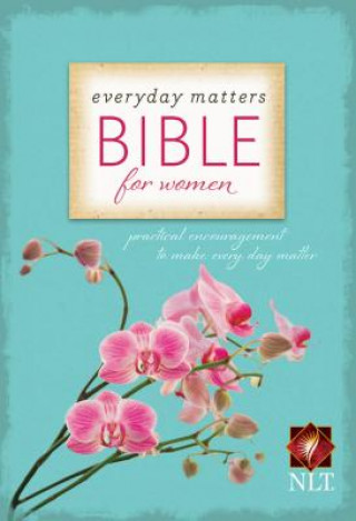 Carte Everyday Matters Bible for Women-NLT Hendrickson Bibles