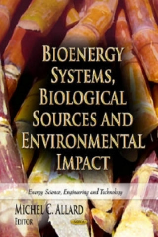 Könyv Bioenergy Systems, Biological Sources & Environmental Impact Michel C Allard