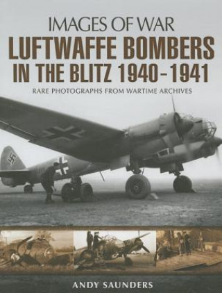 Kniha Luftwaffe Bombers in the Blitz 1940-1941 Andy Saunders