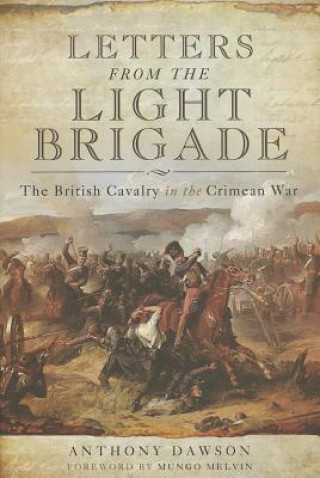 Carte Letters from the Light Brigade Anthony Dawson