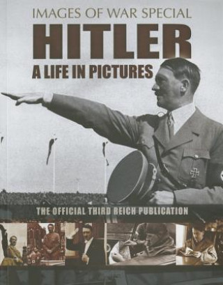 Kniha Hitler: A Life in Pictures Editors