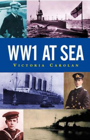 Könyv Ww1 At Sea Victoria Carolan