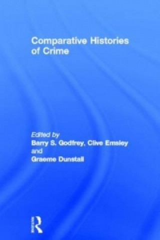 Könyv Comparative Histories of Crime Barry Godfrey