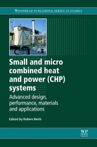 Kniha Small and Micro Combined Heat and Power (CHP) Systems R Beith