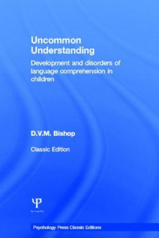 Knjiga Uncommon Understanding (Classic Edition) Dorothy Bishop