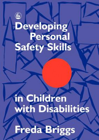 Carte Developing Personal Safety Skills in Children with Disabilities Freda Briggs