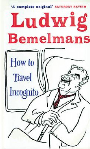 Kniha How to Travel Incognito Ludwig Bemelmans