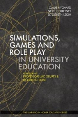 Kniha Simulations, Games and Role Play in University Education Claus Nygaard