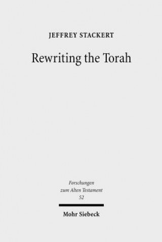 Kniha Rewriting the Torah Jeffrey Stackert
