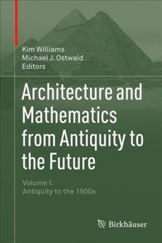 Libro Architecture and Mathematics from Antiquity to the Future Kim Williams