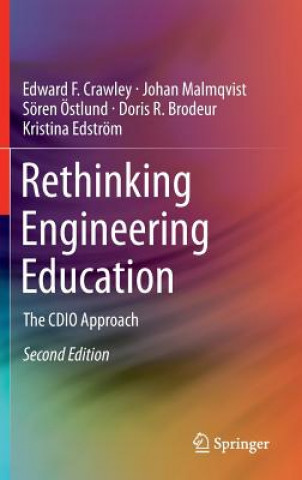 Kniha Rethinking Engineering Education Edward F. Crawley