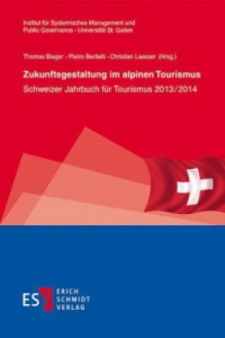 Buch Zukunftsgestaltung im alpinen Tourismus Thomas Bieger