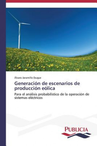 Könyv Generacion de escenarios de produccion eolica Álvaro Jaramillo Duque