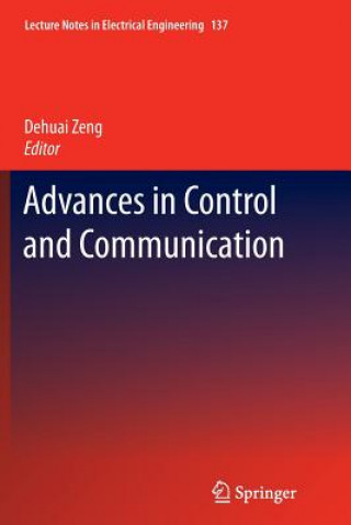 Kniha Advances in Control and Communication Dehuai Zeng