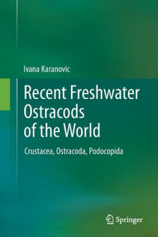 Carte Recent Freshwater Ostracods of the World Ivana Karanovic