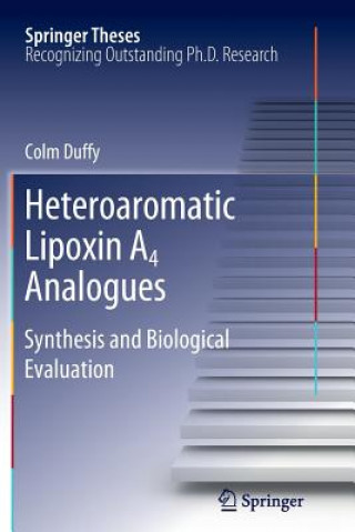 Kniha Heteroaromatic Lipoxin A4 Analogues Colm Duffy