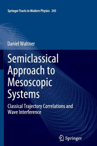 Książka Semiclassical Approach to Mesoscopic Systems Daniel Waltner