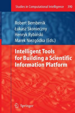 Knjiga Intelligent Tools for Building a Scientific Information Platform Robert Bembenik