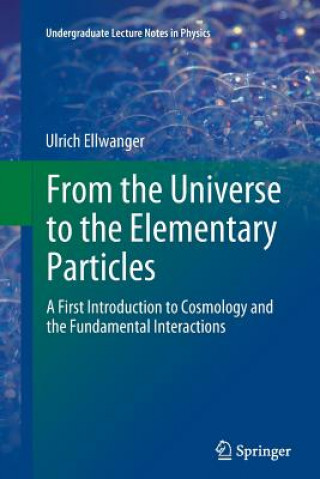 Kniha From the Universe to the Elementary Particles Ulrich Ellwanger