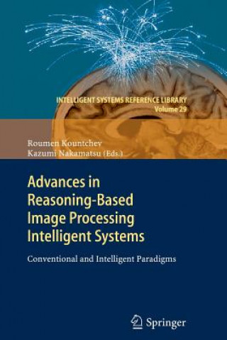 Kniha Advances in Reasoning-Based Image Processing Intelligent Systems Roumen Kountchev