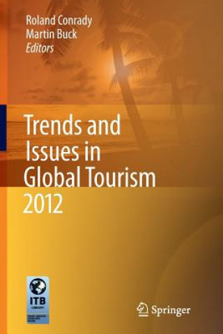 Livre Trends and Issues in Global Tourism 2012 Roland Conrady