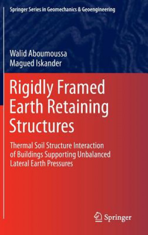 Kniha Rigidly Framed Earth Retaining Structures Walid Aboumoussa