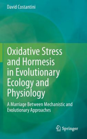 Książka Oxidative Stress and Hormesis in Evolutionary Ecology and Physiology David Costantini