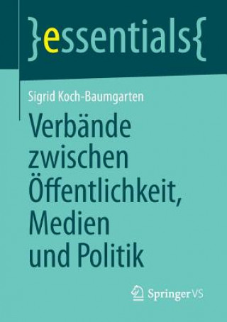 Carte Verbande Zwischen OEffentlichkeit, Medien Und Politik Sigrid Koch-Baumgarten