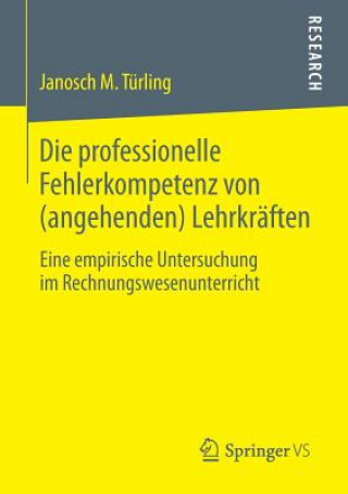 Carte Die Professionelle Fehlerkompetenz Von (Angehenden) Lehrkraften Janosch M. Türling