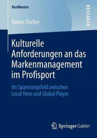 Kniha Kulturelle Anforderungen an Das Markenmanagement Im Profisport Rainer Fischer