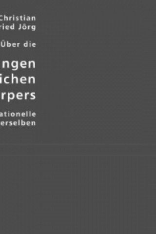 Könyv Über die Verkrümmungen des menschlichen Körpers und eine rationelle und sichere Heilart derselben Johann Chr. G. Jörg