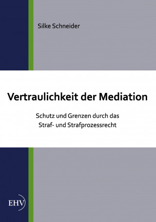 Kniha Vertraulichkeit der Mediation Silke Schneider