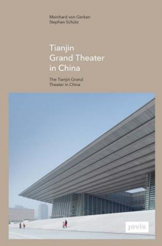 Książka Tianjin Grand Theater in China Jürgen Tietz