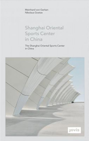 Knjiga Shanghai Oriental Sports Center in China Meinhard von Gerkan