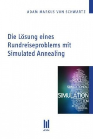 Carte Die Lösung eines Rundreiseproblems mit Simulated Annealing Adam Markus von Schwartz