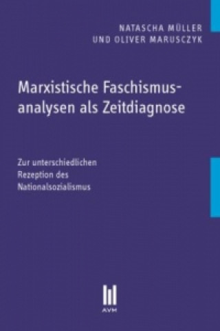 Könyv Marxistische Faschismusanalysen als Zeitdiagnose Natascha Müller